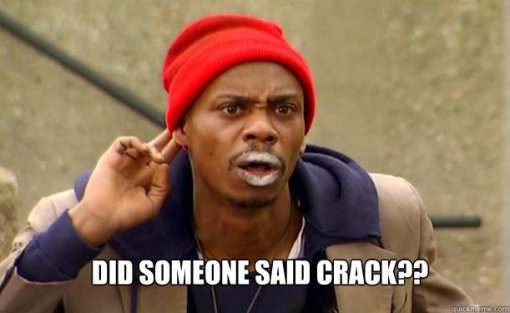 Did someone said crack